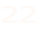 22
